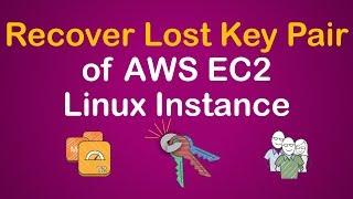 Recover or Change Lost Key Pair of AWS EC2 Linux Instance