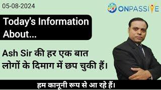 Great Information  Ash Sir की हर एक बात लोगों के दिमाग में छप चुकी हैं। #ONPASSIVE #ash #MSGOLA