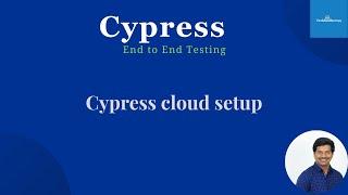 Cypress End To End Testing | Record Your Tests In The Cypress Cloud!