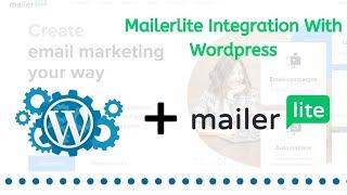 Integrate MailerLite with WordPress (A to Z) | Connect Mailerlite and WordPress 2020