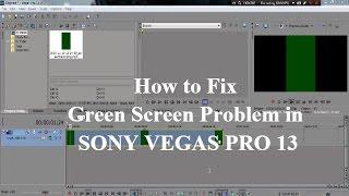 [ Tutorial ] How to Fix Green Screen Problem in Sony Vegas Pro 13