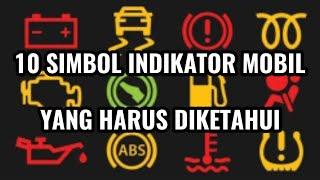 JANGAN DIABAIKAN I 10 INDIKATOR MOBIL YANG WAJIB DIKETAHUI I ARTI LAMPU  INDIKATOR MOBIL MENYALA