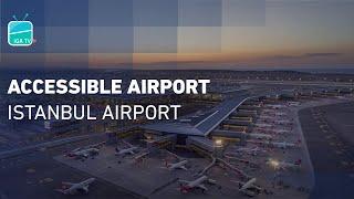 Accessible Airport: Istanbul Airport!