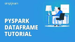 Pyspark Dataframe Tutorial | Introduction to Pyspark Dataframes | Pyspark Training | Simplilearn