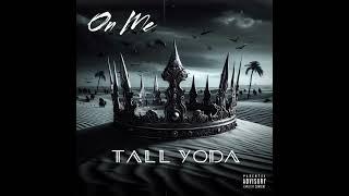 Tall Yoda - On Me