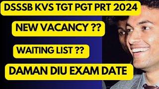 DAMAN DIU !! EXAM DATE !! KVS NEW VACANCY & WAITING LIST!! DSSSB NEW VACANCY!DETAIL BY SHISHIR