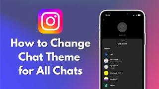 How to Change Chat Theme in Instagram for All Chats 2025