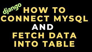 Python Django Connect Fetch Data from MySQL (phpmyadmin) to HTML Template