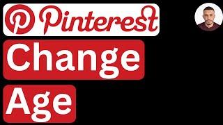 How to Change Age in Pinterest (Laptop/PC/Mac) - Easy to Follow