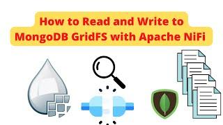 How to Read and Write to MongoDB GridFS with Apache NiFi