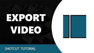 How To Export a Video in Shotcut Video Editor