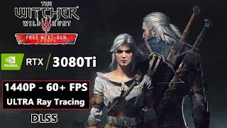 The Witcher 3 Next Gen Update RTX 3080Ti Ray Tracing Ultra 1440P 60+
