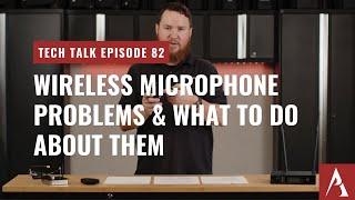 Top 6 Wireless Microphone Problems & What To Do About Them on Pro Acoustics Tech Talk Episode 82