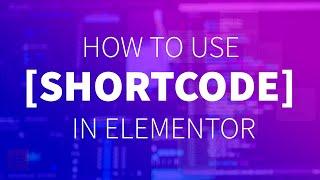 How to use Shortcode in Elementor | Elementor Tutorial