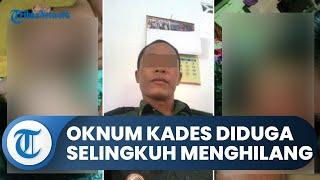 Hilang Misterius, Oknum Kades yang Diduga Selingkuh dengan Istri Orang Tak Hadiri Pelantikan