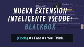 NUEVA INTELIGENCIA ARTIFICIAL: extensión para VSCode #blackboxai #blackbox #codinghacks