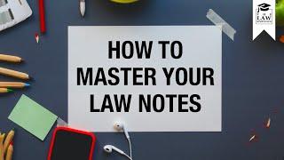 How To Master Your Law Notes
