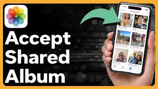 How To Accept Shared Album On iPhone