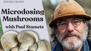 Microdosing Mushrooms w/ Paul Stamets  | DoubleBlind