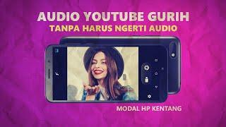 Audio YouTube Jernih CUMA Pake HP Kentang (Tanpa Mic Tambahan)