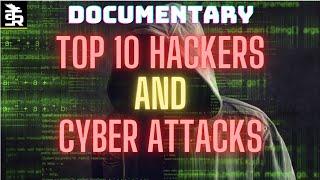 TOP 10 MOST INFAMOUS HACKERS AND CYBER ATTACKS FULL DOCUMENTARY