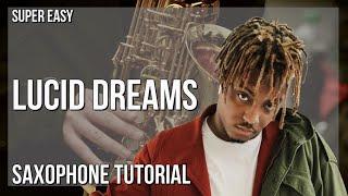 SUPER EASY: How to play Lucid Dreams  by Juice Wrld on Alto Sax (Tutorial)