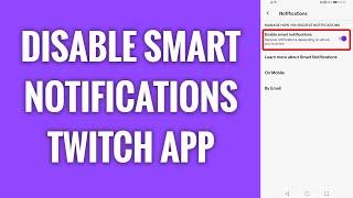 How To Disable Smart Notifications On Twitch app