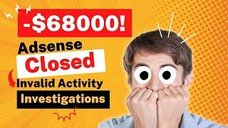 Your Adsense Account Closed by Google - Invalid Activity Investigations Result | Adsense Closed