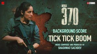 ARTICLE 370 (BGM) - Tick Tick Boom | Yami Gautam | Priyamani | Aditya Suhas Jambhale