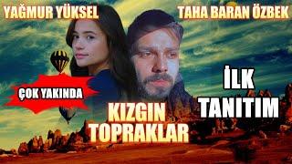 YAĞMUR YÜKSEL KIZGIN TOPRAKLAR İLK TANITIM