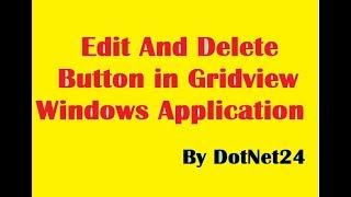 How to Add - Edit And Delete button in Grid view C# Windows Application