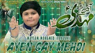 15 Shaban Manqabat 2024 | AYEN GAY MEHDI | Imam Mehdi Manqabat 2024 | Maysam Mohamed (Fangani )