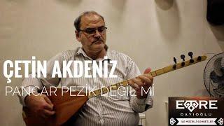 Çetin Akdeniz - Pancar Pezik Değil Mi