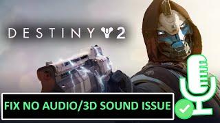 How To Fix No Audio Bug In Destiny 2 | Fix 3D Audio Issues In Destiny 2 | The Final Shape