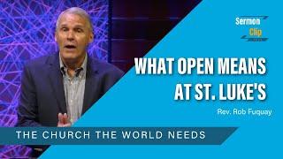 What Open Means at St. Luke's | Sermon Clip