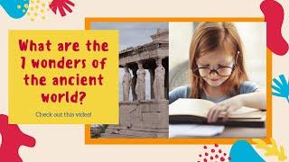 Let's Learn History: The Seven Wonders of the Ancient World | History For Kids | Learning For Kids