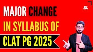 Major Change in CLAT PG 2025 Syllabus | CLAT PG Pattern | CLAT PG  Syllabus #clatpg2025 #clatpg