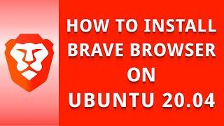 How to Install Brave Browser on Ubuntu Linux