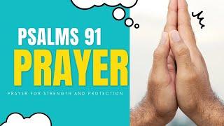 The MOST POWERFUL prayer for protection and Strength - PSALMS 91