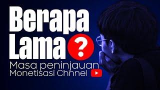 Berapa Lama Masa Peninjauan Monetisasi Channel YouTube?