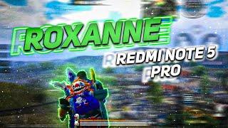 ROXANNE  | PUBG MOBILE | REDMI NOTE 5 PRO ( CUSTOM ROM)