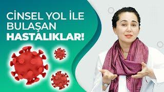 Cinsel Yolla Bulaşan Hastalıklar Hakkında Her Şey! | Dr. Ebru Ünal