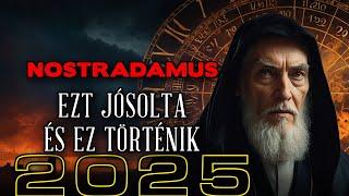 2025-ös próféciák: Nostradamus megjósolta ezt, és ez megtörténik!