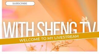 With Sheng Tv is live!