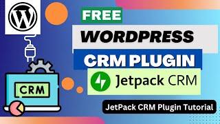 Free WordPress CRM Plugin | WordPress JetPack CRM Plugin Tutorial