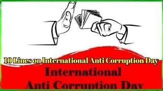 10 Lines on The International Day Against Corruption in English/International Anti Corruption Day