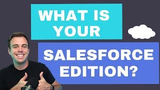 What Salesforce Edition Do I Have?