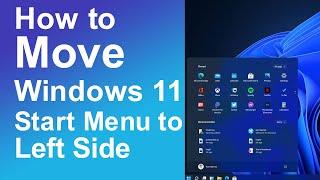 How to move Windows 11 Start Menu to left side