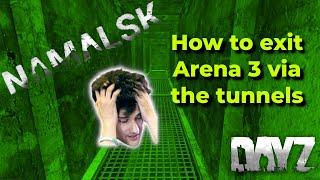 How to get out or exit Arena 3 (A3) via the tunnels in DayZ Namalsk