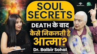 Soul Journey, Life After Death & Rebirth । What Happens to the Soul After Death? । Dr. Balbir Sohal